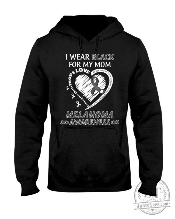 Melanoma Awareness I Wear Black For My Mom Hoodie