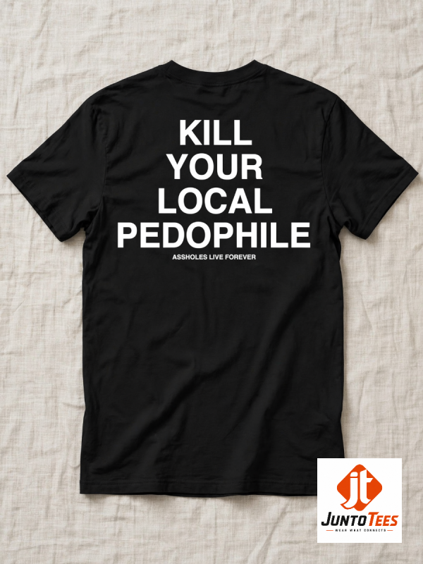 Detailed look of Kill Your Local Pedophile Viral Anti-Epstein Trump Rally Heckler Graphic Tee in 2D Products