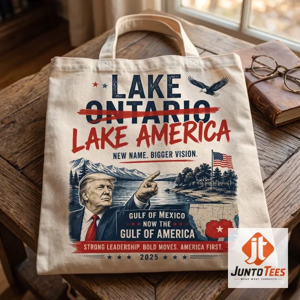 Donald Trump Lake Ontario Lake America Gulf Of Mexico Gulf of America Patriotic Tote Bag 2026 2 Authentic Donald Trump Lake Ontario Lake America Gulf Of Mexico Gulf of America Patriotic Tote Bag 2026 product image at juntotees.com