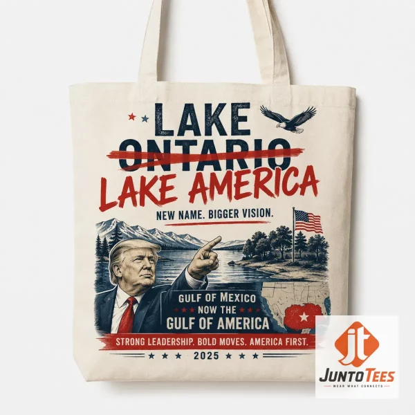 Donald Trump Lake Ontario Lake America Gulf Of Mexico Gulf of America Patriotic Tote Bag 2026 3 Close-up highlight of Donald Trump Lake Ontario Lake America Gulf Of Mexico Gulf of America Patriotic Tote Bag 2026 styled with