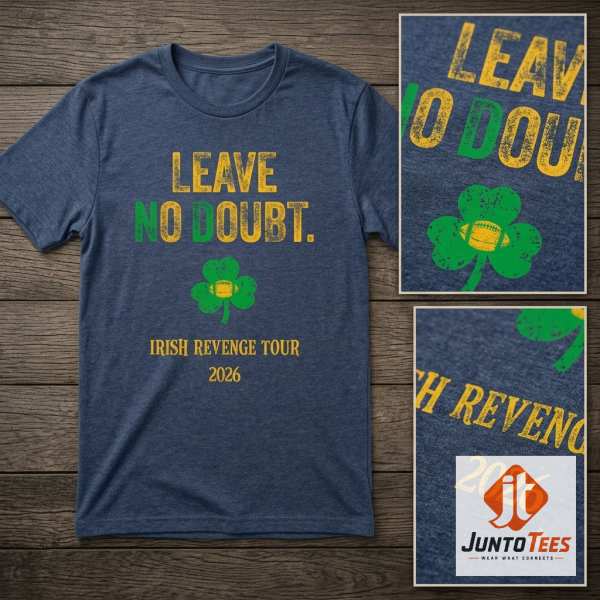 Front view of Notre Dame Football The Shirt LEAVE NO DOUBT Irish Revenge Tour 2026 with official design details